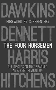 Cizojazyčná kniha The Four Horsemen: The Discussion that Sparked an Atheist Revolution Foreword by Stephen Fry - Harris Hitchens [EN] (2019, pevná)