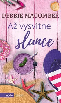 Až vysvitne slunce - Debbie Macomber (2019, brožovaná)