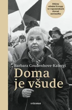 Literární biografie Doma je všude - Barbara Coudenhove-Kalergi (2019, vázaná)