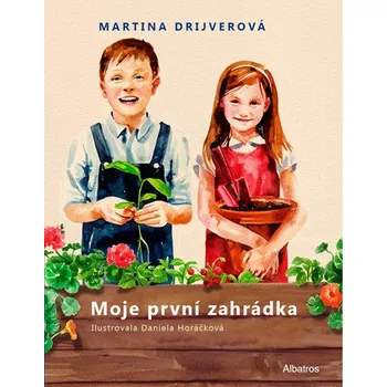 Moje první zahrádka - Martina Drijverová (2019, vázaná)
