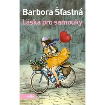 Láska pro samouky - Barbora Šťastná…