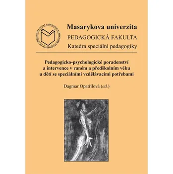 Masarykova universita Pedagogicko-psychologické poradenství a intervence v raném a předškolním věku u dětí s SVP