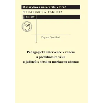 Masarykova universita Pedagogická intervence v raném a předškolním věku u jedinců s dětskou mozkovou obrnou