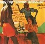 Zombie Birdhouse - Iggy Pop [LP]