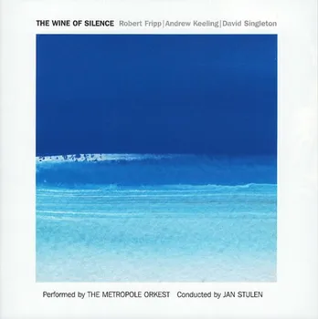 Zahraniční hudba Wine of Silence - Fripp, Keeling & Singleton [CD]