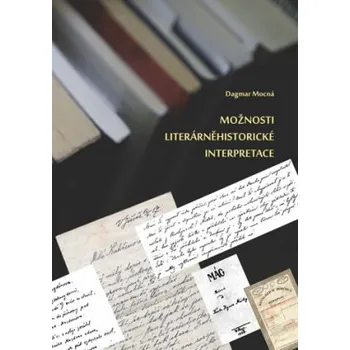 Možnosti literárněhistorické interpretace - Mocná Dagmar