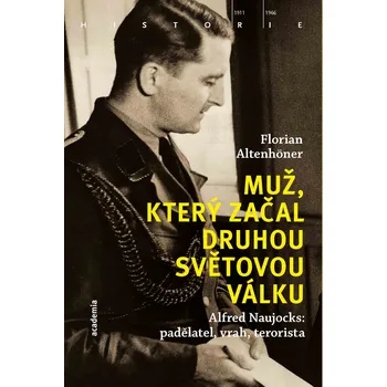 Muž, který začal druhou světovou válku - Florian Altenhöner (2019, brožovaná)