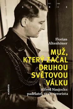 Muž, který začal druhou světovou válku - Florian Altenhöner (2019, brožovaná)