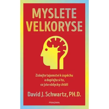 Myslete velkoryse - David J. Schwartz (2018, pevná) Osobní rozvoj Myslete velkoryse - David J. Schwartz (2018, pevná)