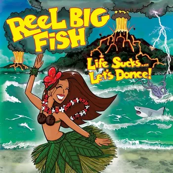 Zahraniční hudba Recenze Life Sucks... Lets Dance! - Reel Big Fish [LP]