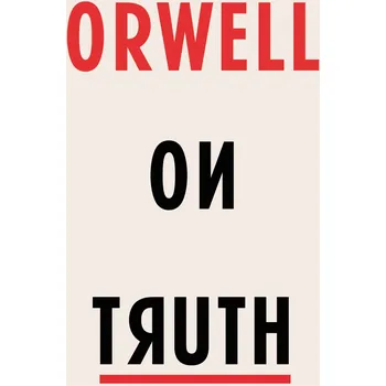 Cizojazyčná kniha Orwell on Truth - George Orwell [EN] (2017, pevná)