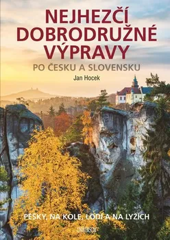 Cestování Nejhezčí dobrodružné výpravy po Česku a Slovensku - Jan Hocek (2019, pevná)