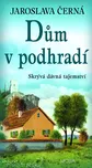 Dům v podhradí - Jaroslava Černá (2019,…