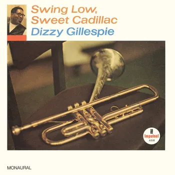 Zahraniční hudba Swing Low, Sweet Cadillac – Dizzy Gillespie [LP]