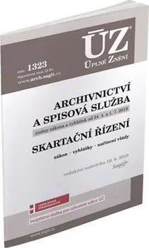 ÚZ č. 1323 - Archivnictví a spisová služba, Skartační řízení - úplná znění předpisů - Sagit (2019, brožovaná)