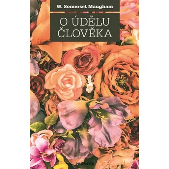 O údělu člověka – William Somerset Maugham (2019, brožovaná, 2.vydání)