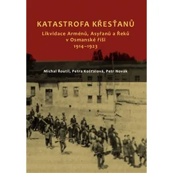 Katastrofa křesťanů: Likvidace Arménů,…