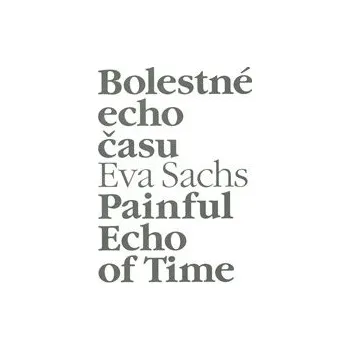 Literární biografie Bolestné echo času - Eva Sachs