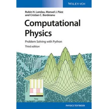 Recenze Computational Physics: Problem Solving with Python - Rubin H. Landau, Manuel J. Paez, Cristian C. Bordeianu (EN) Recenze Computational Physics: Problem Solving with Python - Rubin H. Landau, Manuel J. Paez, Cristian C. Bordeianu (EN)
