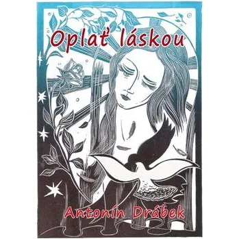 Poezie Oplať láskou - Antonín Drábek
