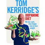 Tom Kerridge's Dopamine Diet - Tom…