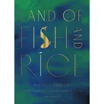 Land of Fish and Rice - Fuchsia Dunlop…