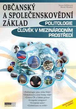 Politologie a člověk v mezinárodním prostředí - Občanský a společenskovědní základ - Tereza Köhlerová, Marek Moudrý