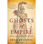 Ghosts of Empire - Kwasi Kwarteng (EN)