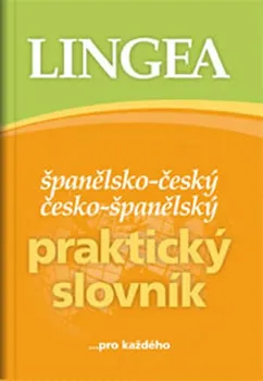 Slovník Španělsko-český, česko-španělský praktický slovník pro každého - Kolektiv autorů (CS/ES)