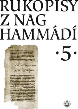 Duchovní literatura Rukopisy z Nag Hammádí 5 - Zuzana Vítková, Wolf B. Oerter