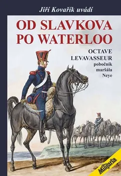 Od Slavkova po Waterloo - Jiří Kovařík (2018)