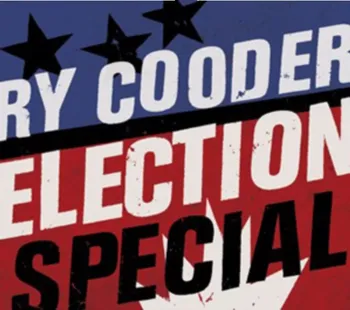Zahraniční hudba Election Special - Ry Cooder [CD]