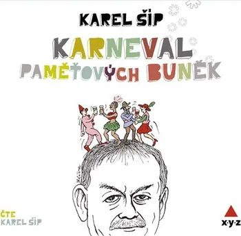 Karneval paměťových buněk - Karel Šíp (čte Karel Šíp) [CD]