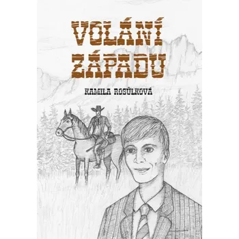 Duchovní literatura Kamila Rosůlková Volání západu