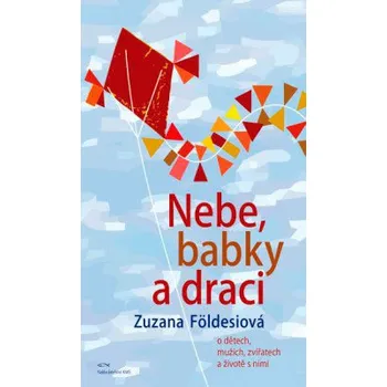 Duchovní literatura Zuzana Földesiová Nebe, babky a draci