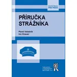 Příručka strážníka - Pavel Vetešník,…