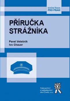 Příručka strážníka - Pavel Vetešník, Ivo Chauer
