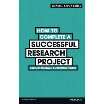 Populárně naučná literatura pro dospělé How to Complete a Successful Research Project - McMillan, Kathleen a Weyers, Jonathan