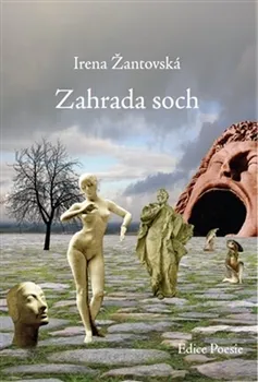 Poezie Zahrada soch - Irena Žantovská