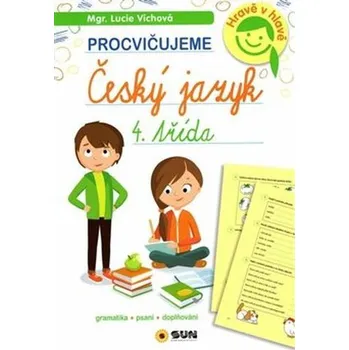 Český jazyk Hravě v hlavě: Český jazyk 4.třída - Lucie Vichová