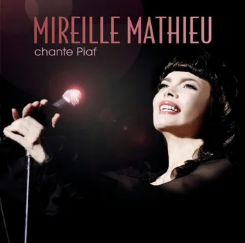 Zahraniční hudba Chante Piaf - Mireille Mathieu