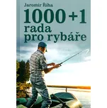 1000+1 rada pro rybáře - Jaromír Říha