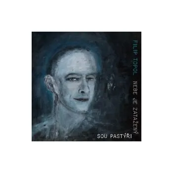Nebe je zatažený - Sou pastýři - MP3 / FLAC - Filip Topol (FLAC+mp3)