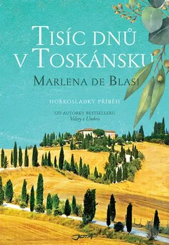 Tisíc dnů v Toskánsku - Marlena De Blasi (2018)