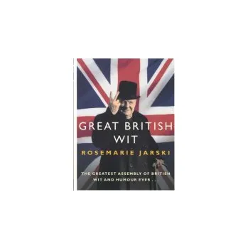 Populárně naučná literatura pro dospělé Great British Wit - Jarski, Rosemarie