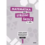 Matematika pro SŠ 1.díl: Učebnice -…