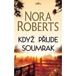 Když přijde soumrak - Nora Roberts…