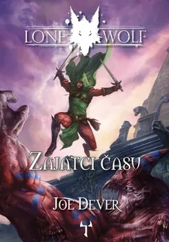 kniha Lone Wolf 11: Zajatci času (gamebook) - Joe Dever