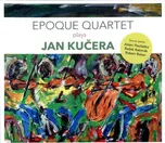 Epoque Quartet - Jan Kučera [CD]