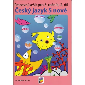 Český jazyk Český jazyk 5 nově: 2. díl - Nová Škola